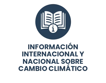 Información Internacional y Nacional sobre el Cambio Climático